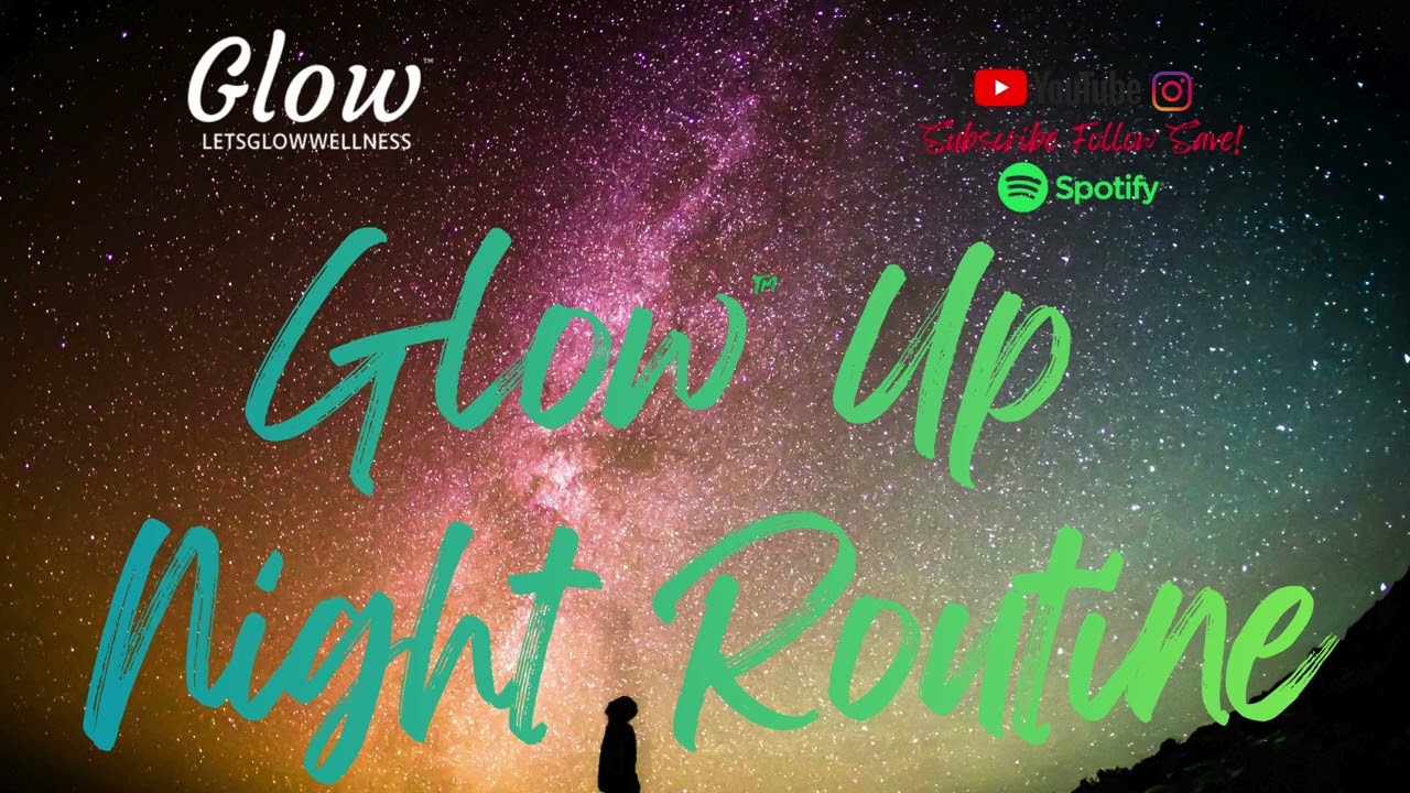 Glow Up Night Routine S1E2