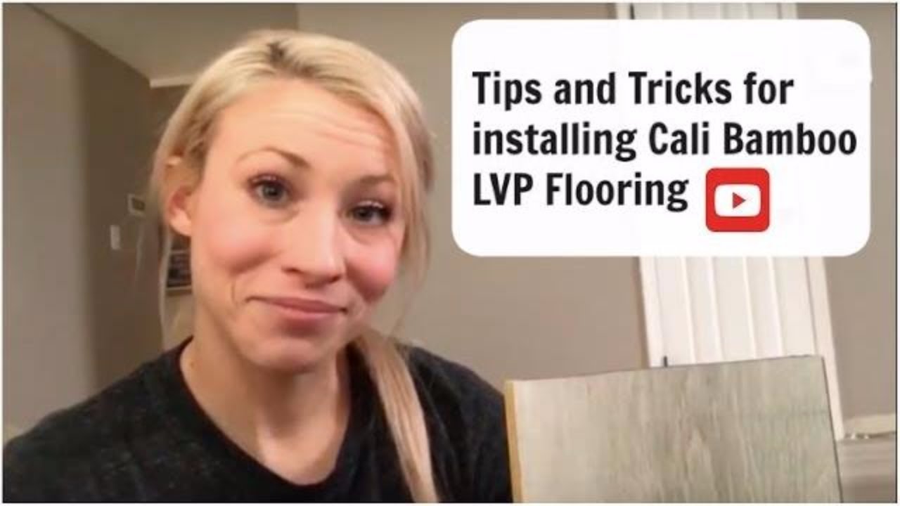 Tips & tricks for installing Cali Bamboo Luxury Vinyl Plank Flooring
