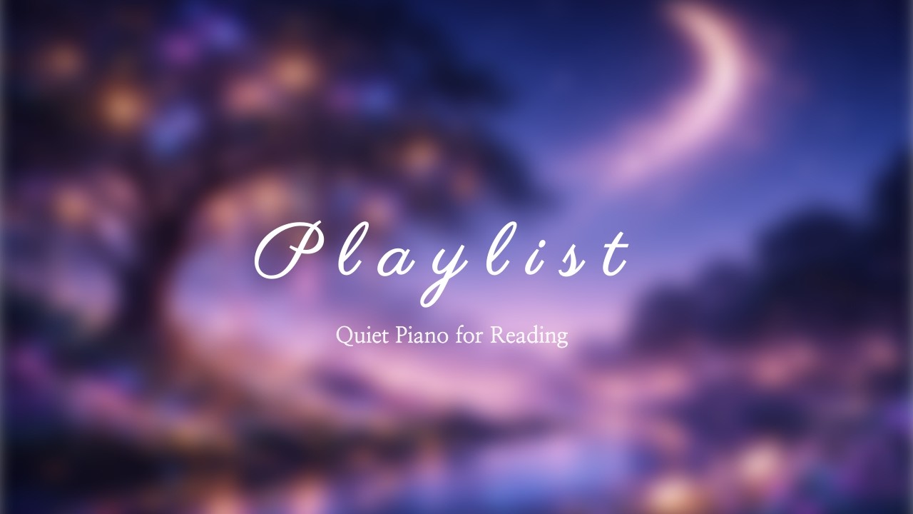 Quiet Piano for Reading 🌙 | Slow & Gentle Background Music