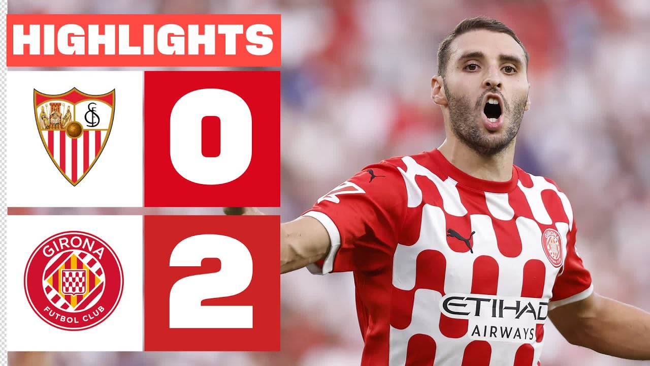 SEVILLA FC 0 - 2 GIRONA FC | RESUMEN LALIGA EA SPORTS