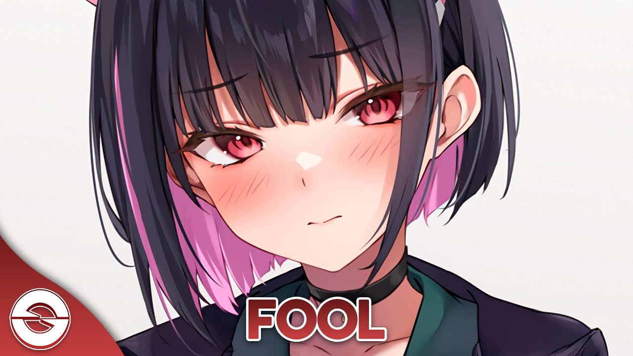 Nightcore - Fool (Lyrics)