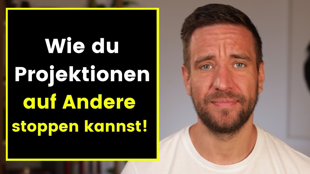Wie du Projektionen deiner Gefühle auf Andere stoppen kannst: