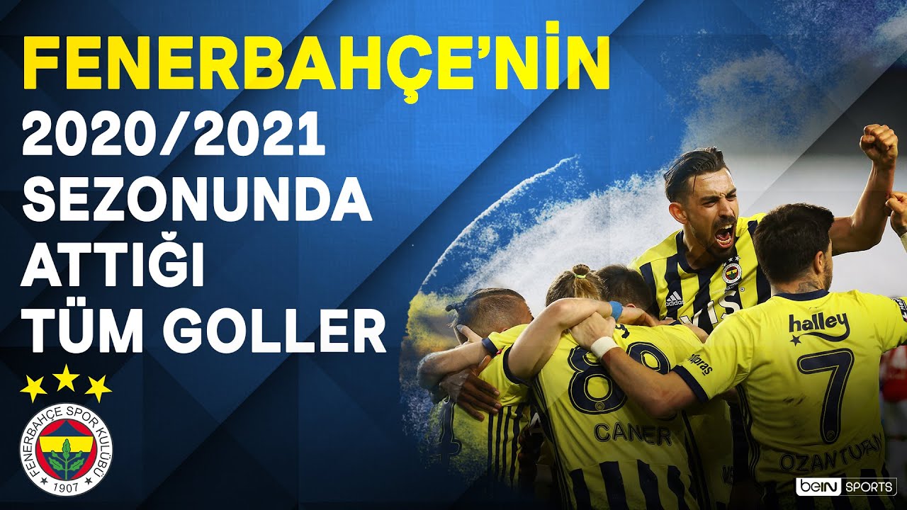 Fenerbahçe 2020/21 Sezonu Tüm Goller | Süper Lig
