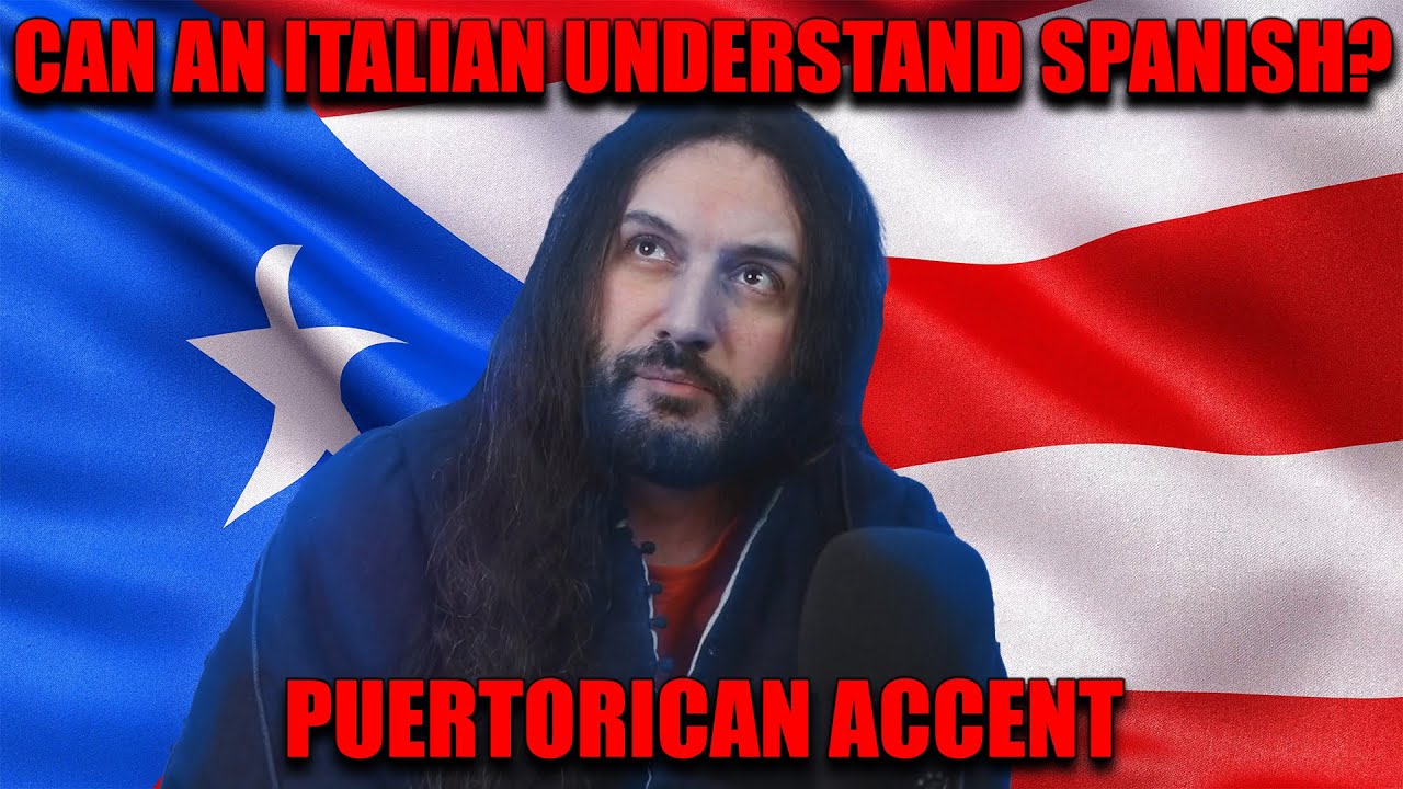 Can An Italian Understand Puerto Rican Spanish?