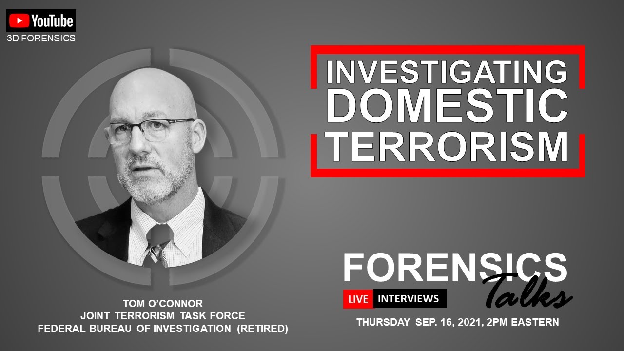 Investigating Domestic Terrorism | Forensics Talks Ep. 40 | Tom O'Connor | CSI