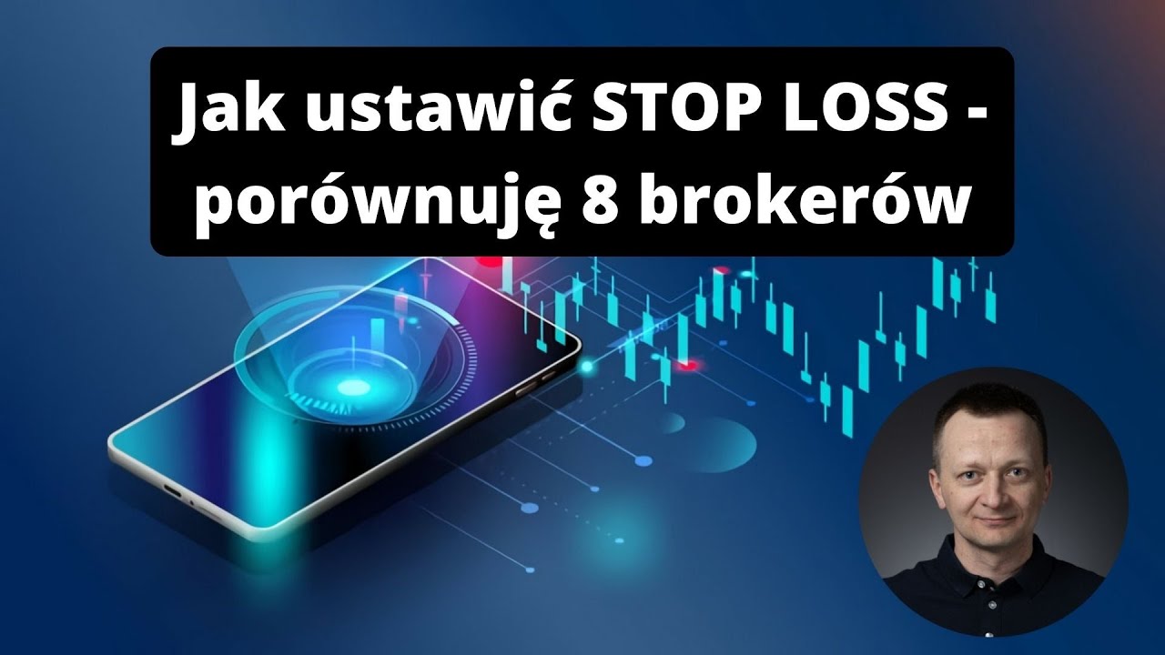 Jak ustawić STOP LOSS - porównuję 8 brokerów
