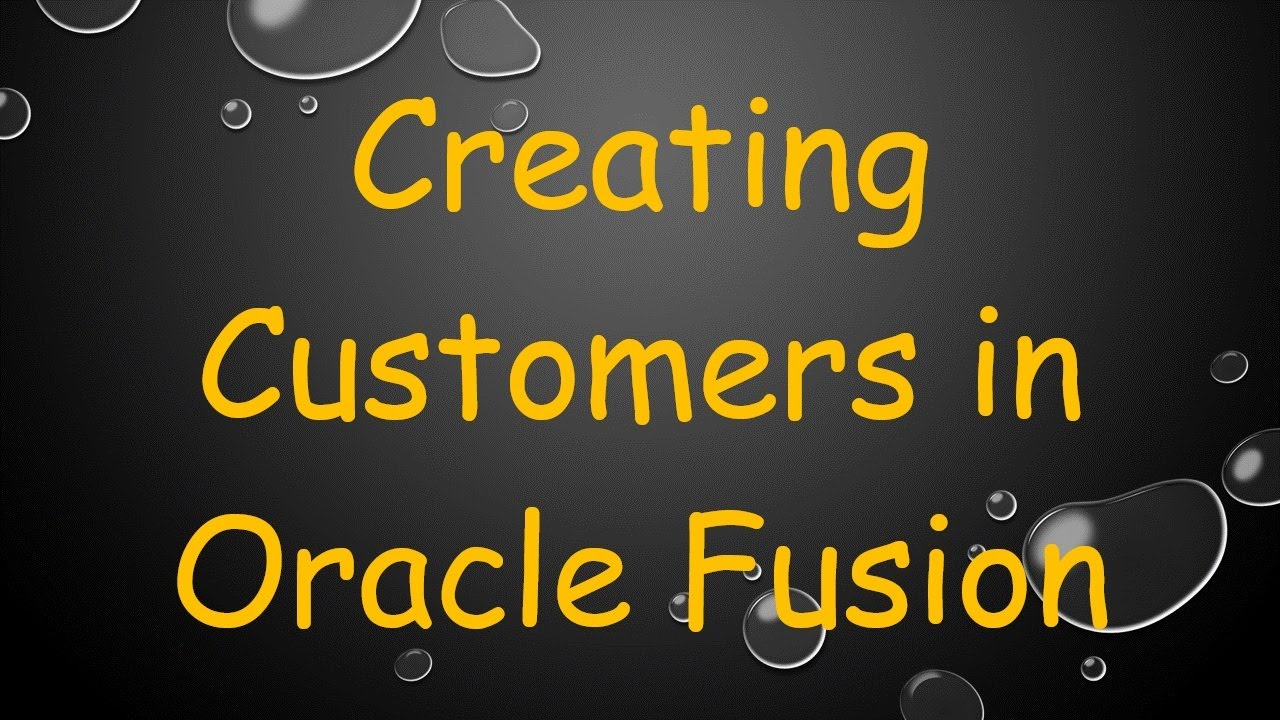 Creating Customers in Oracle Fusion