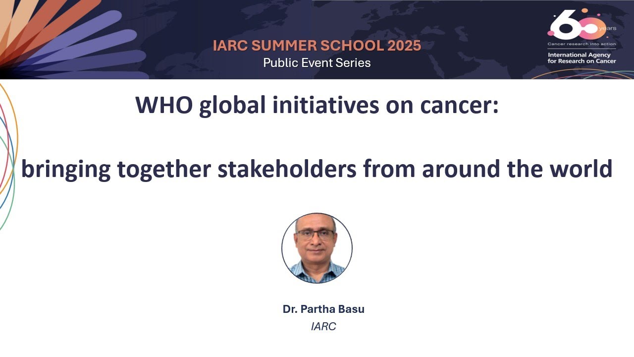 WHO Global Initiatives on Cancer: Bringing together Stakeholders from around the World