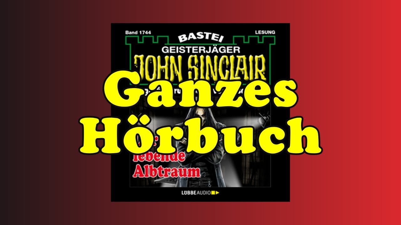 Der lebende Albtraum - John Sinclair Band 1744 - Ganzes Hörbuch - Lesung