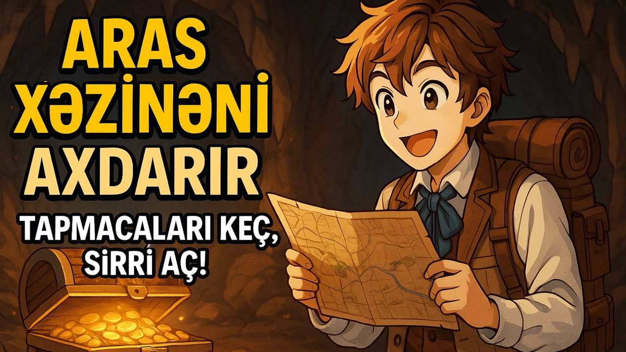 Aras xəzinəni axtarır – Tapmacaları keç, sirri aç!