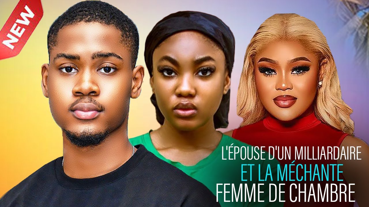 L'ÉPOUSE D'UN MILLIARDAIRE ET LA MÉCHANTE FEMME DE CHAMBRE - 2025 Dernier film nigérian