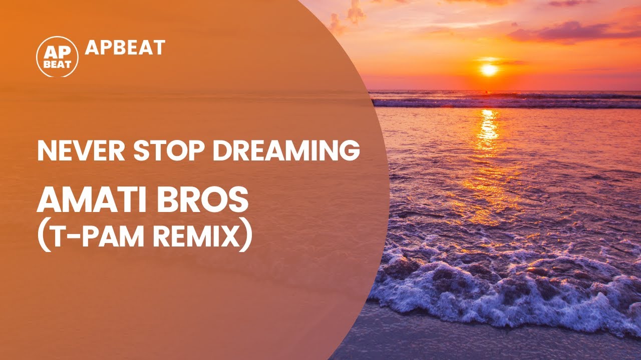 Never Stop Dreaming - Amati Bros (T-PAM Remix) 💿  #deephouse #tropicalhouse #dancepop #music