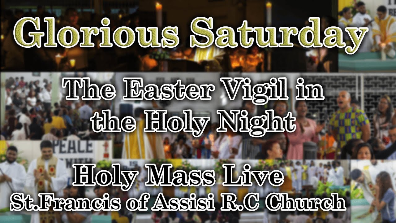 Holy Mass Live: Glorious Saturday At the Easter Vigil in the Holy Night of Easter 2023