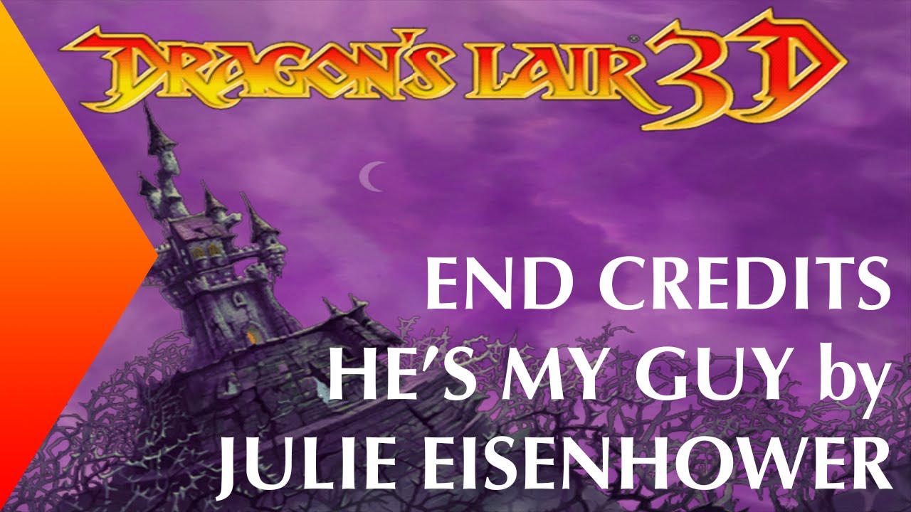 Dragon's Lair 3D [PC - 1440p60 HD] : End Credits ► He's My Guy sung by Julie Eisenhower