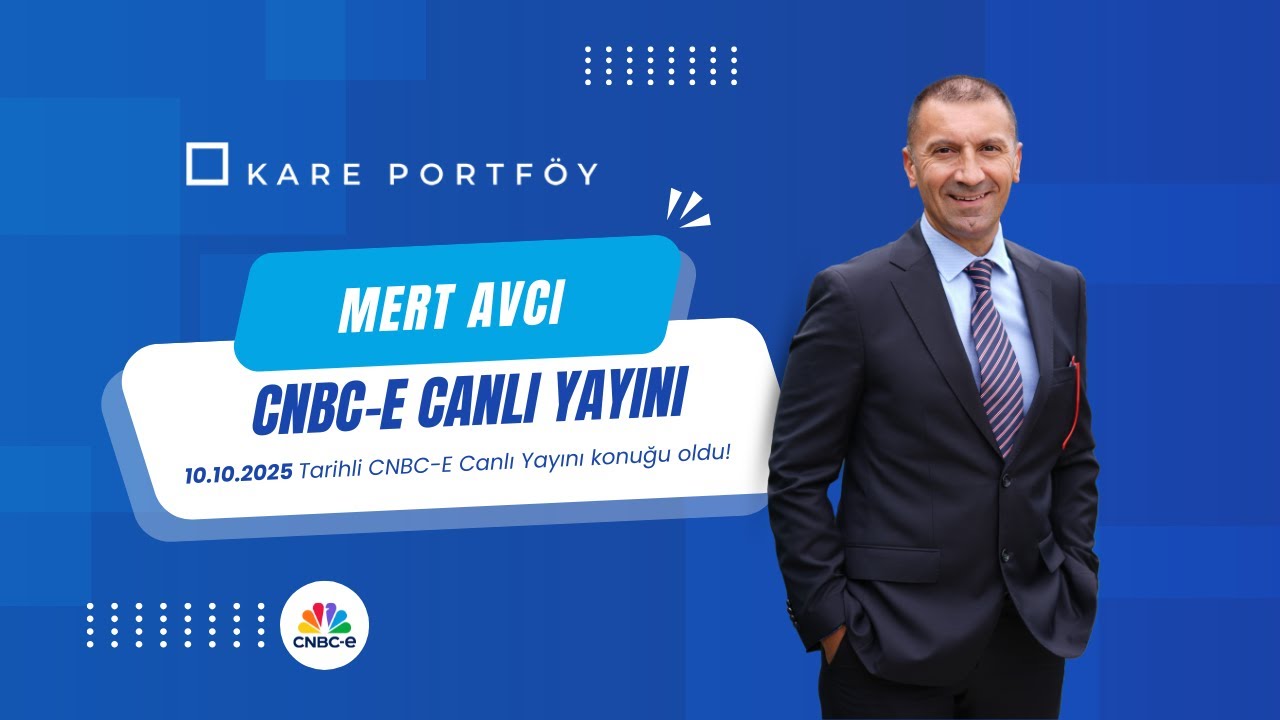 Kare Portf&ouml;y Y&ouml;netimi Genel M&uuml;d&uuml;r Yard. Mert AVCI 10.10.2025 Tarihli CNBC-e Canlı Yayını
