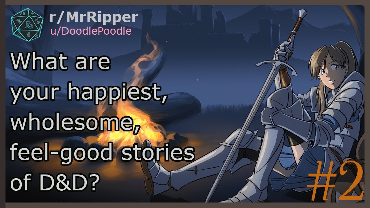 What are your happiest, wholesome, feel-good stories of D&D? #2 Featuring DoodlePoodle