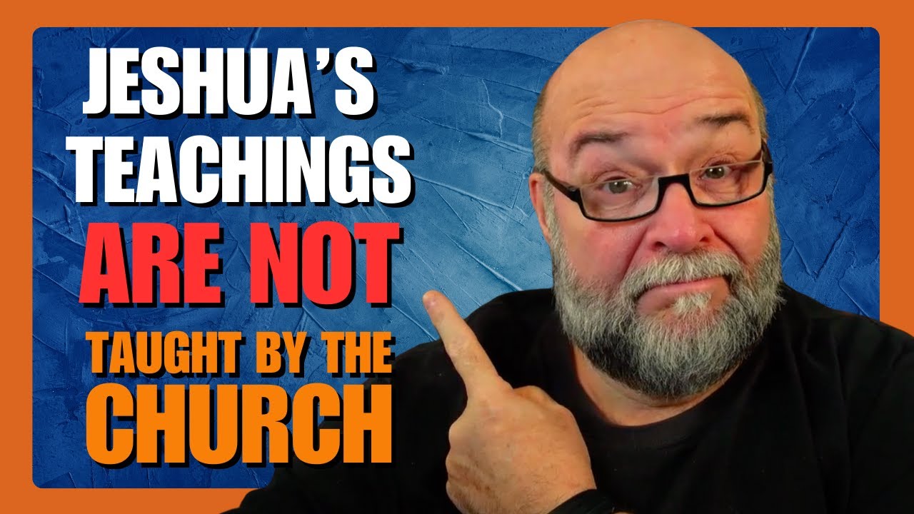 Does The Church REALLY Follow JESHUA'S Words