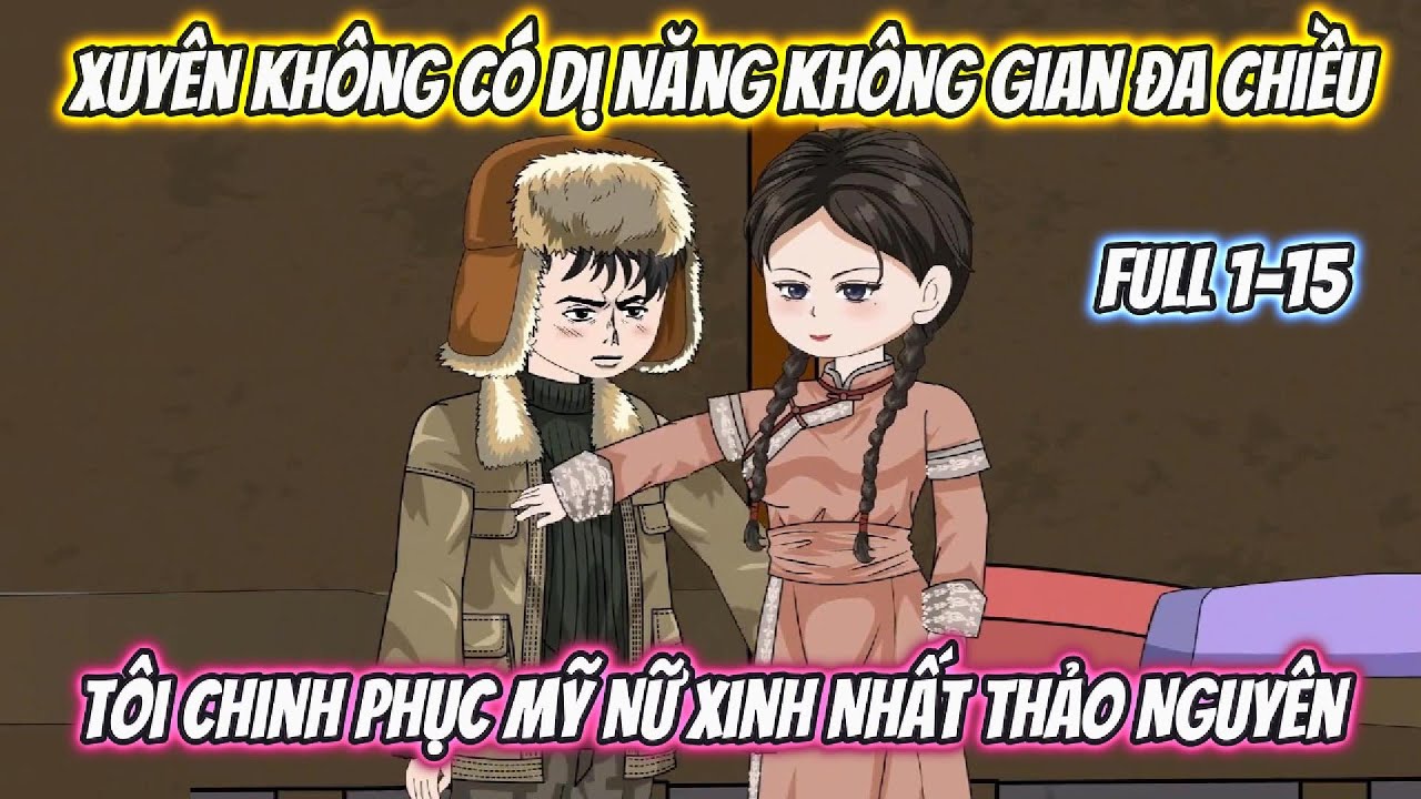 Xuyên Không Có Dị Năng Không Gian Đa Chiều Tôi Chinh Phục Mỹ Nữ Xinh Nhất Thảo Nguyên | Phan VietSub
