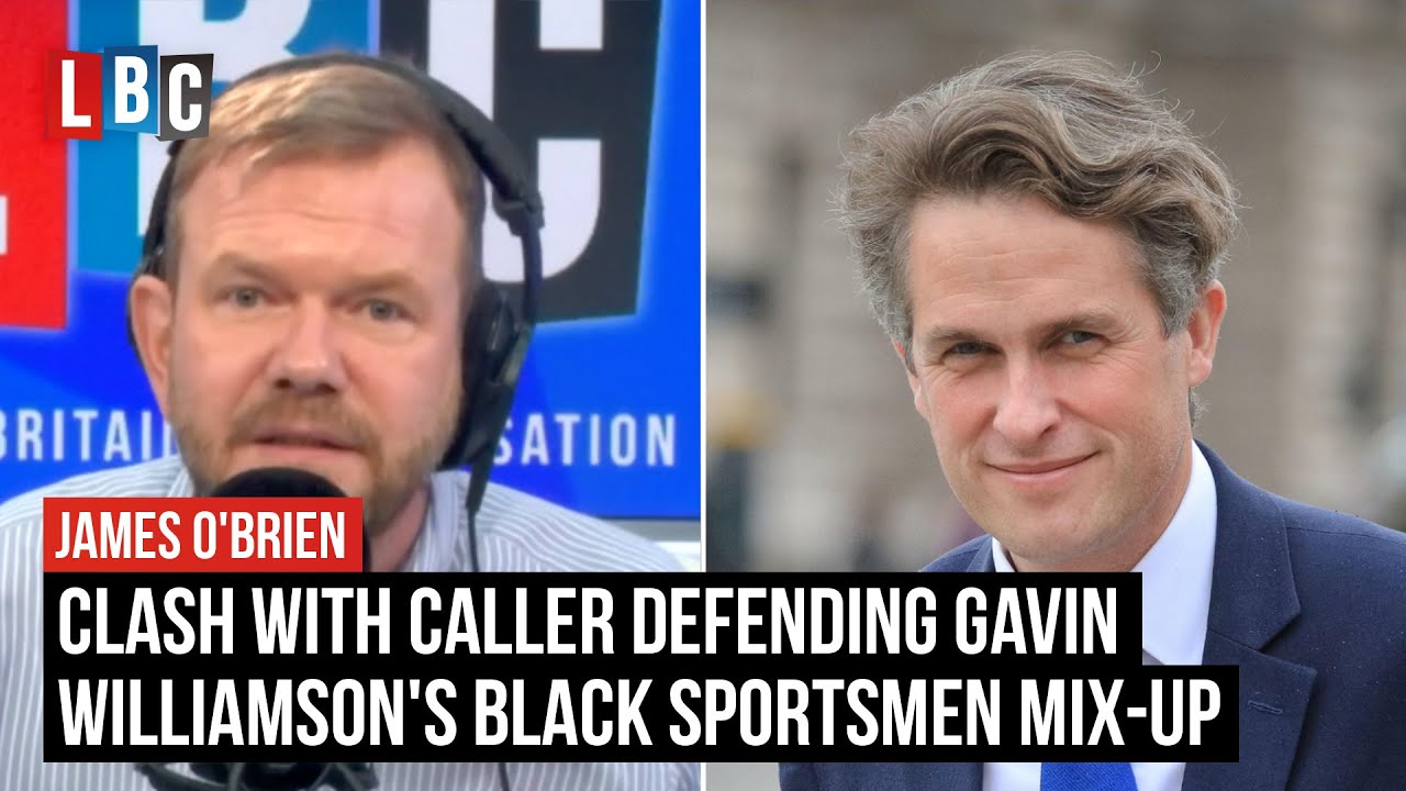James O'Brien clashes with caller defending Gavin Williamson's Black sportsmen mix-up | LBC