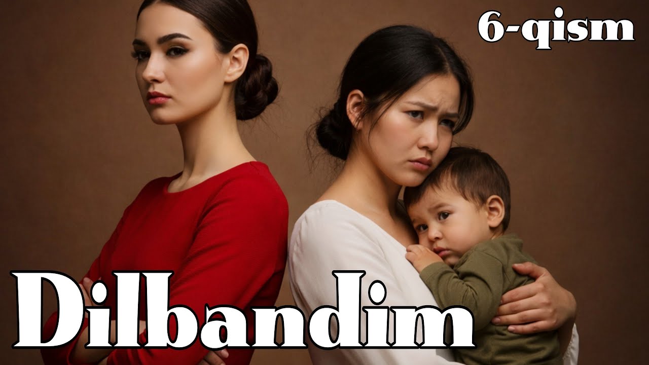 Dilbandim I yakuniy qism | Nurihilol #hikoya 