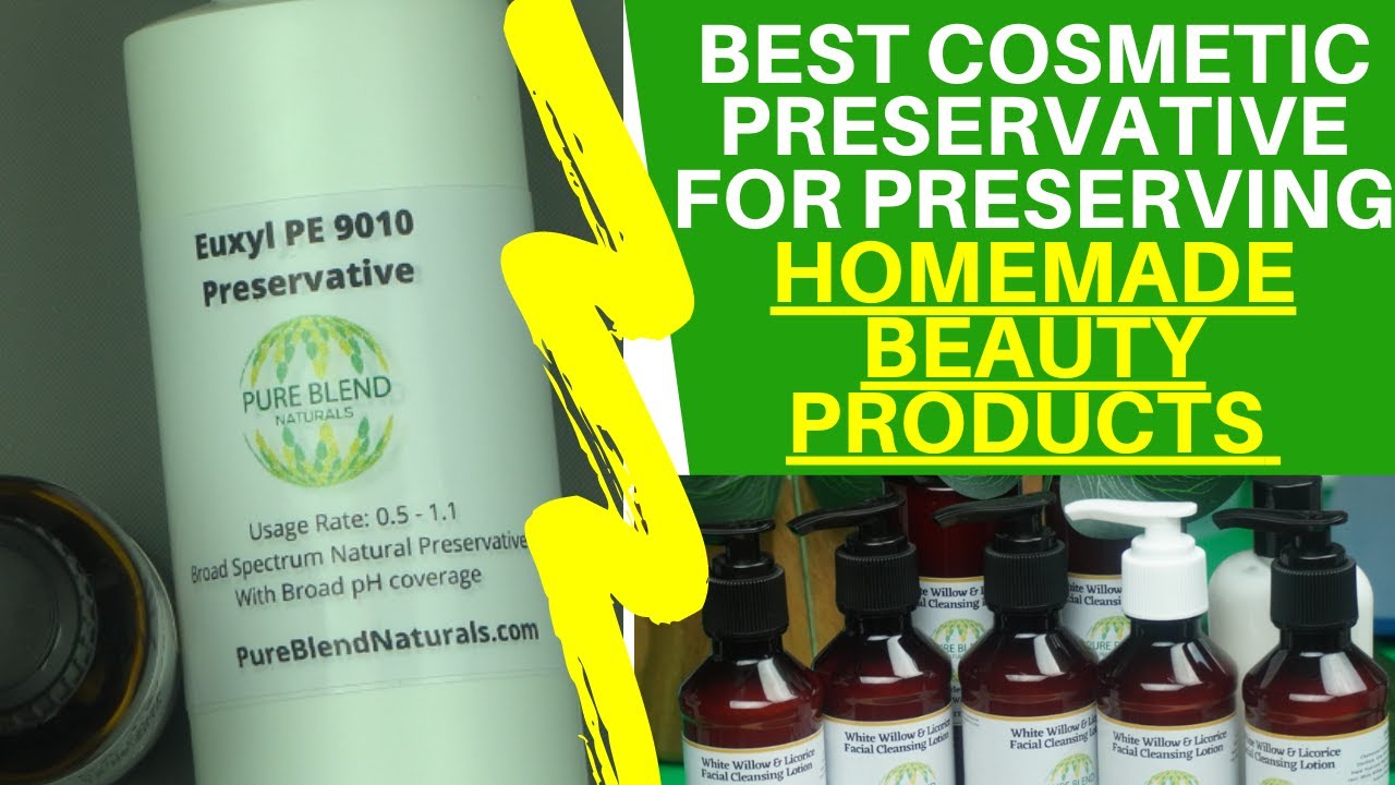 Euxyl PE 9010: Best Cosmetic Preservative To Preserve Natural Homemade Beauty Products & Liquid Soap