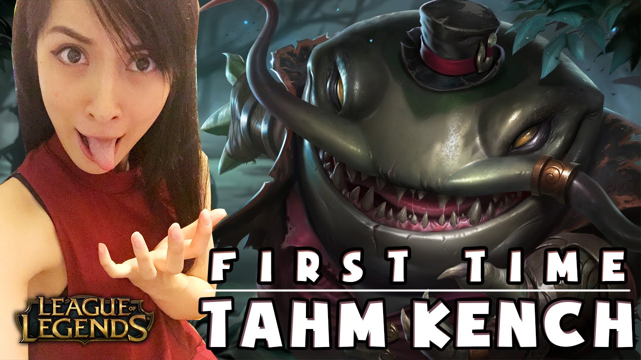 First Time: TAHM KENCH | Annchirisu x League of Legends