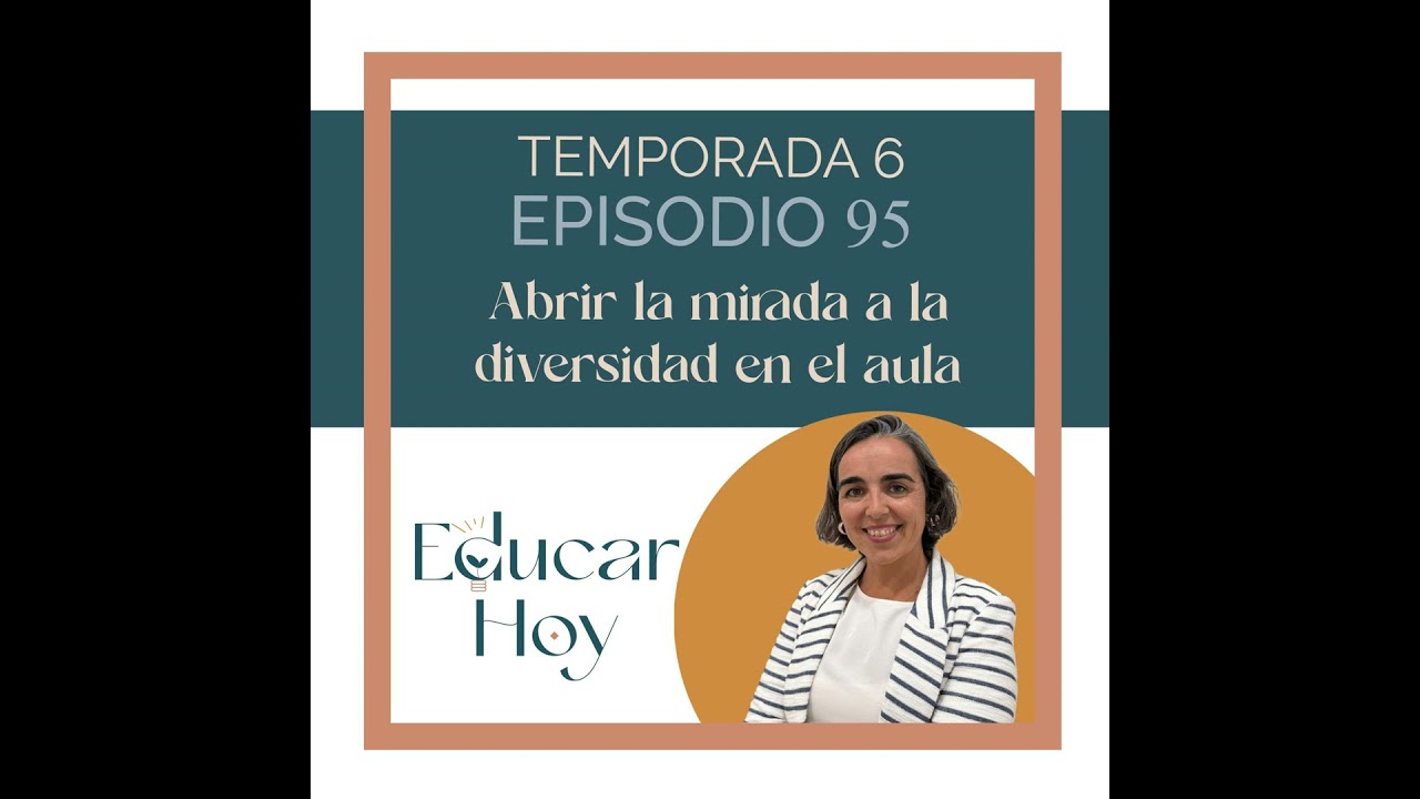 95 Elsa González: Abrir la mirada a la diversidad en el aula