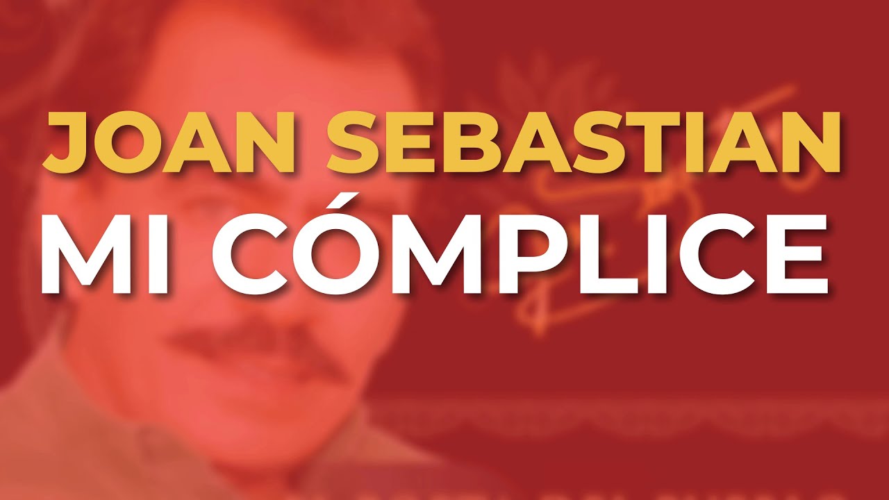 Joan Sebastian - Mi C&oacute;mplice (Audio Oficial)