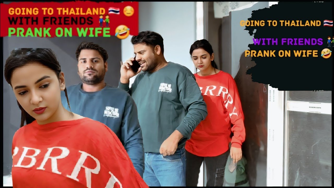 Going to Thailand 🇹🇭 || with friends 👬||PRANK ON WIFE🤣||SHE GOT ANGRY#coupleprank #funny@kismatprank
