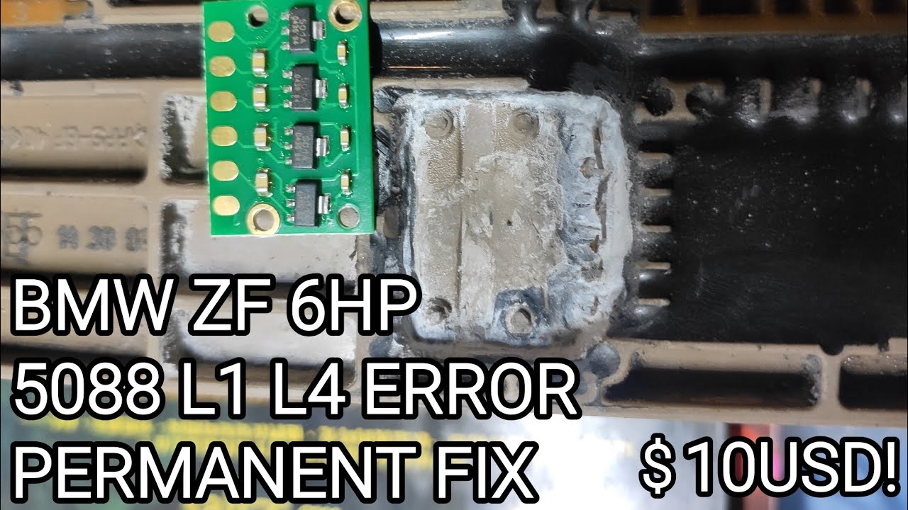 DIY Permanent fix 6hp trans 5088 error with 10USD - BMW 6HP Transmission 5088 L1 to L4