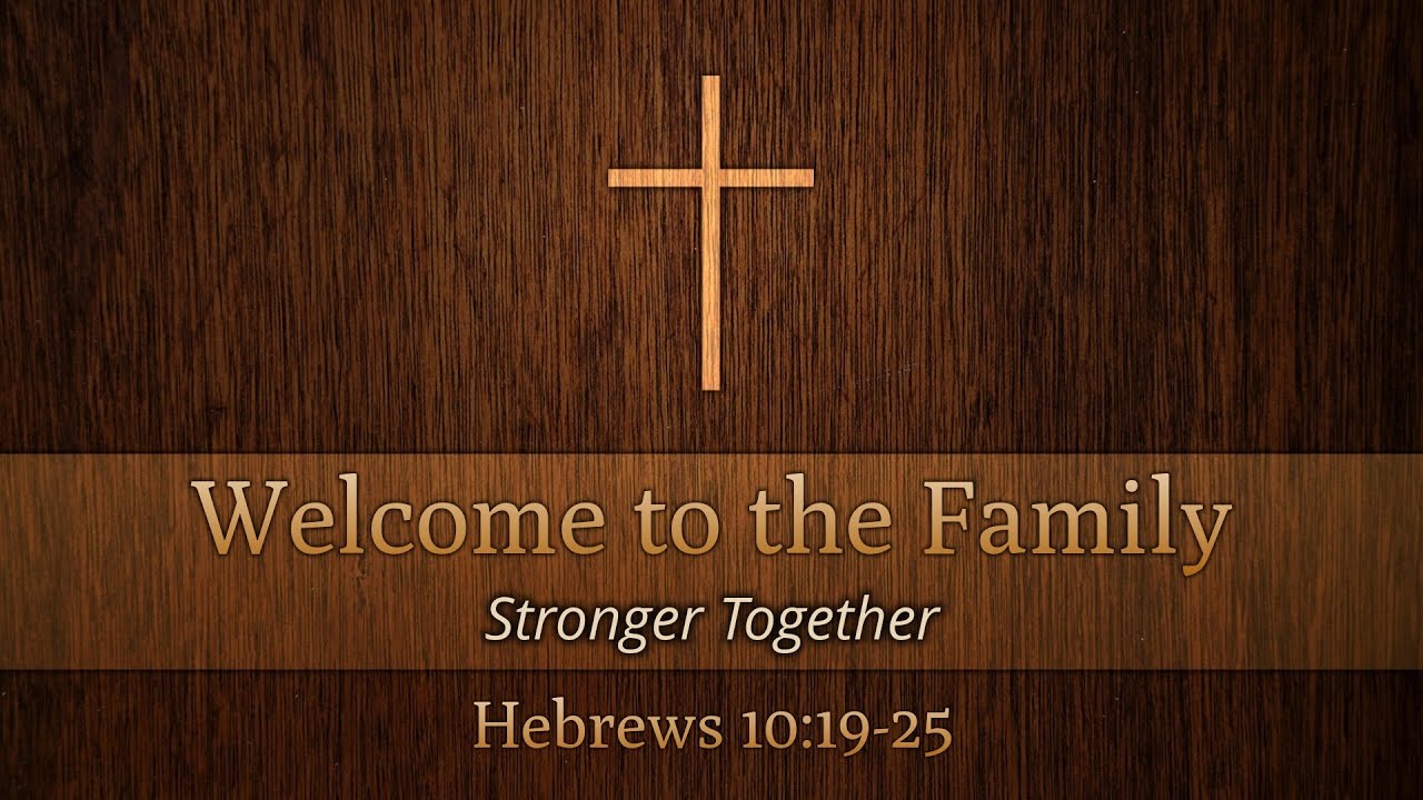 Welcome To The Family: Stronger Together
