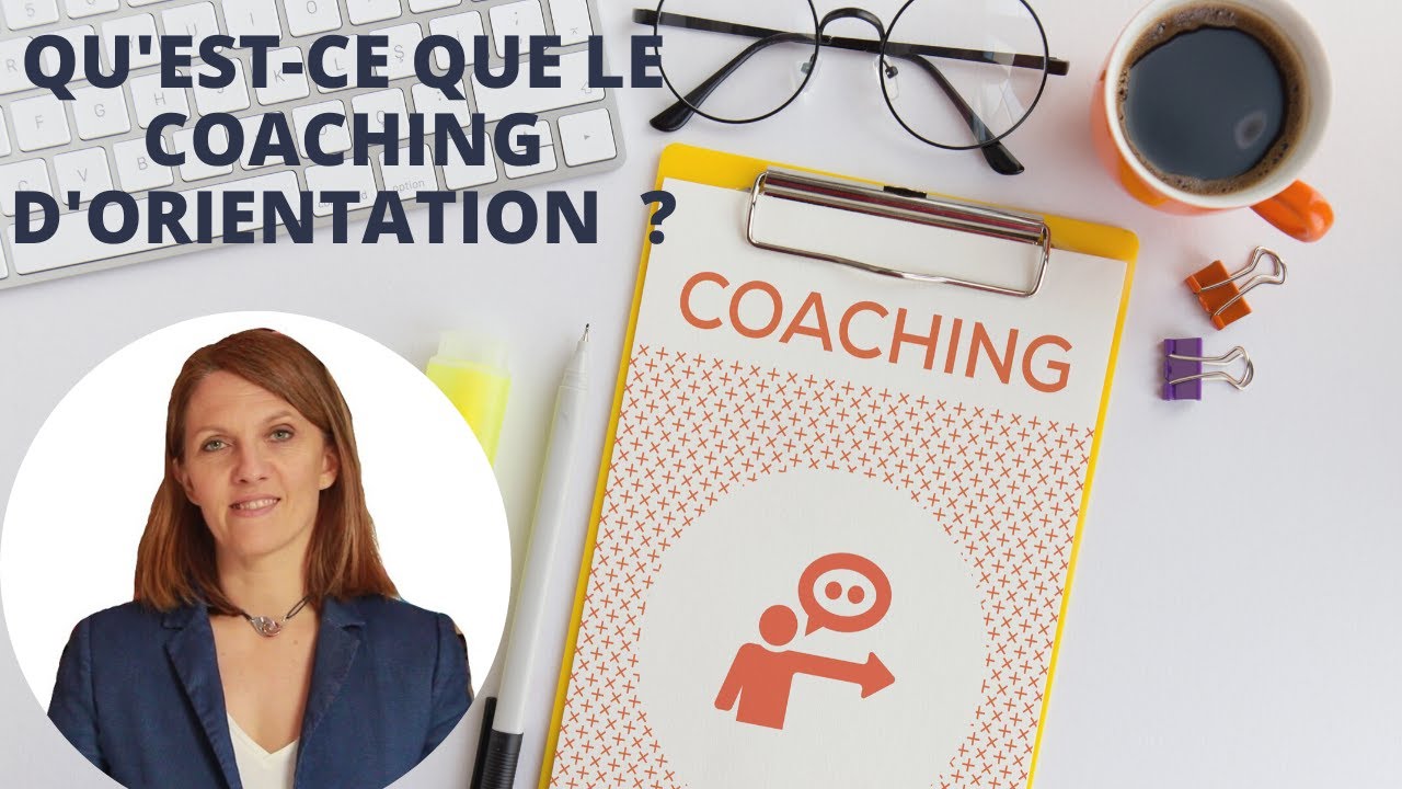 QU'EST CE QU'UN COACHING D'ORIENTATION ?