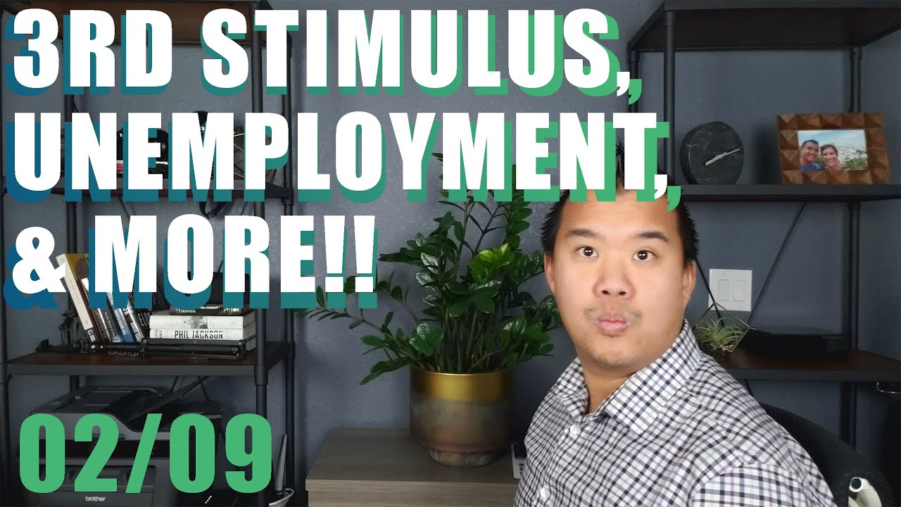 Third Stimulus Check, Unemployment, and More!