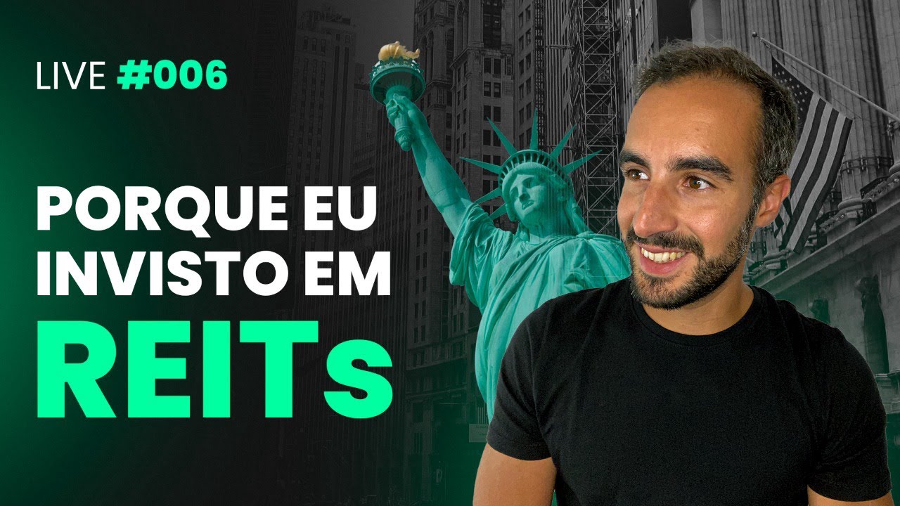 Live #006 - 7 razões pelas quais invisto em REITs