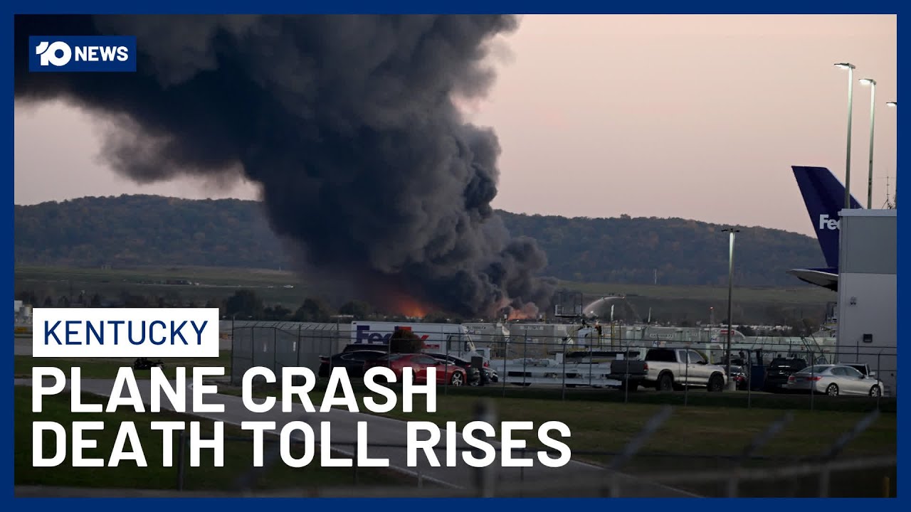 Kentucky Cargo Plane Crash&rsquo;s Death Toll Rises | 10 News
