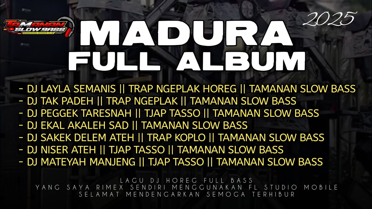 DJ MADURA FULL ALBUM TERBARU 2025‼️ || TAMANAN SLOW BASS #tranding 