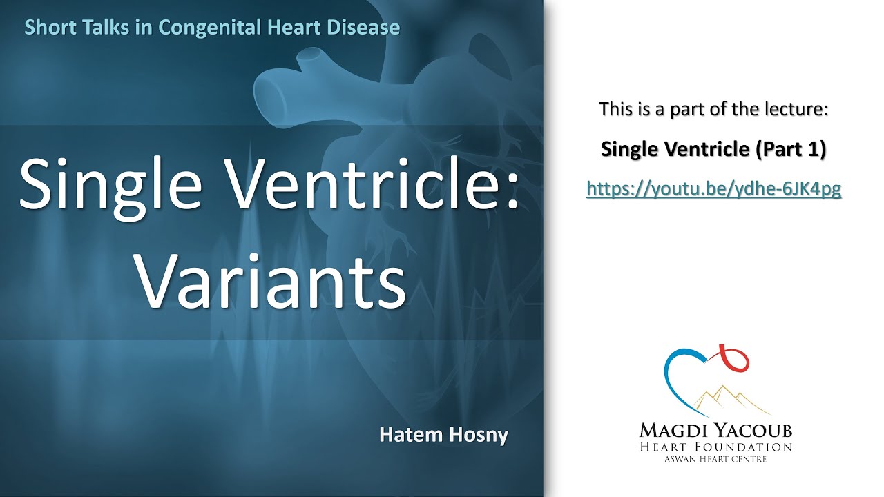 Single Ventricle: Variants - Hatem Hosny