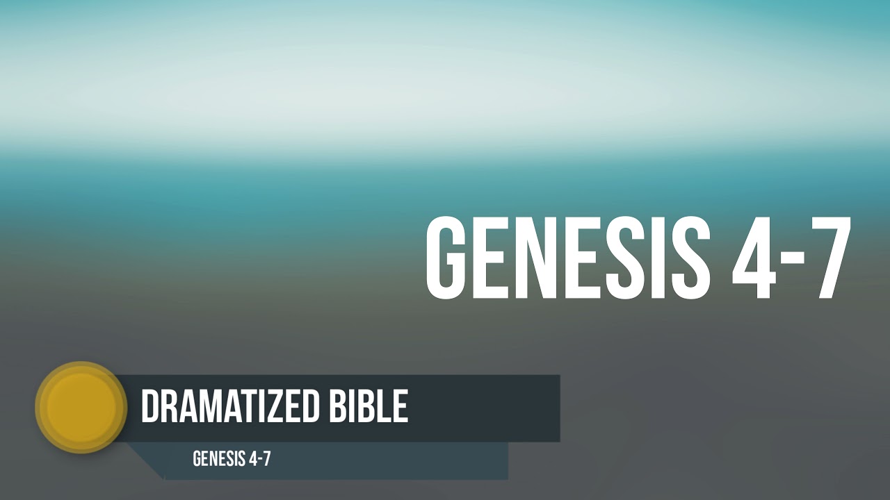 Dramatized Bible - Genesis 4-7