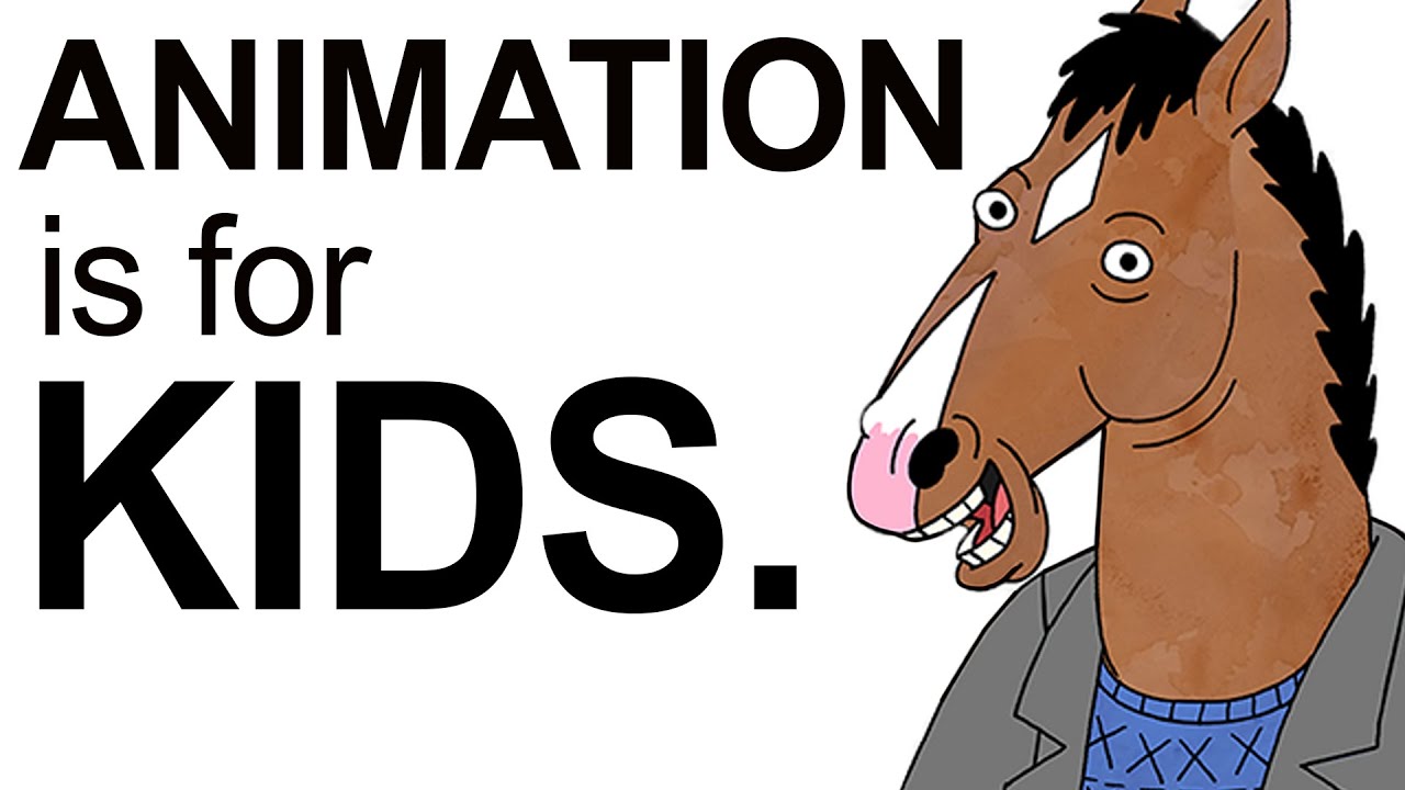 Why all ANIMATION is for KIDS.