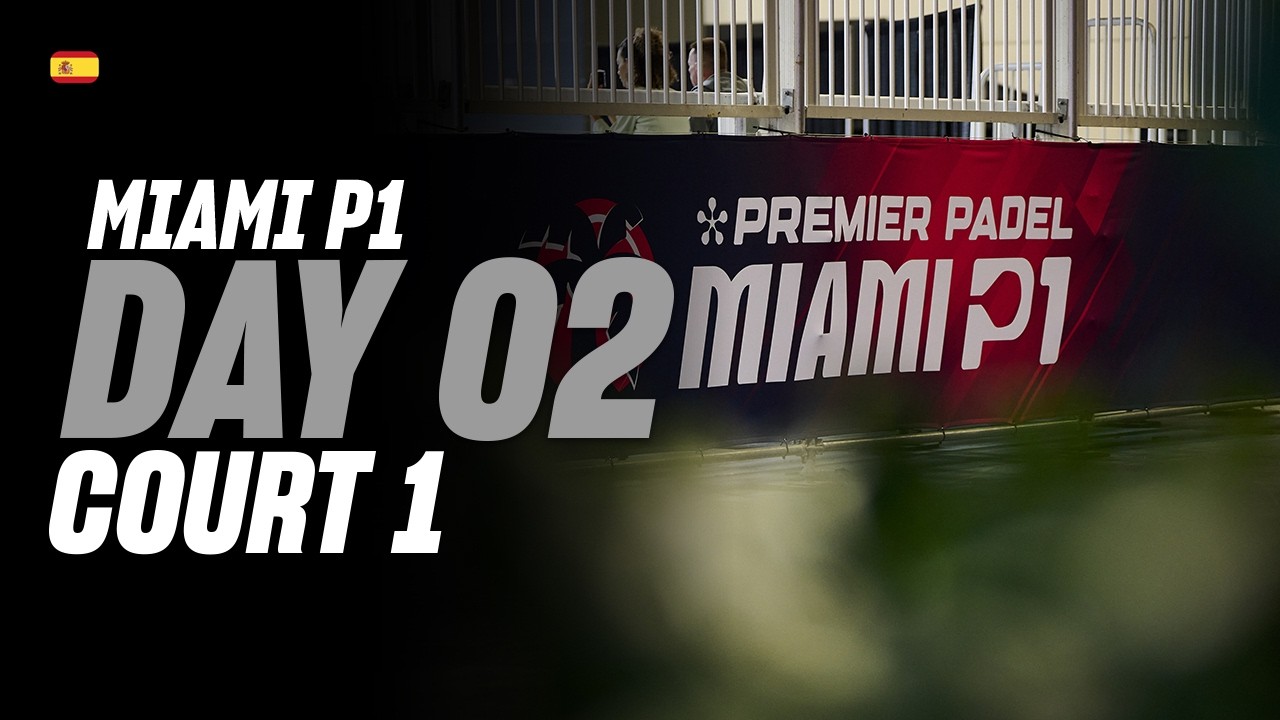 (Replay) Miami Premier Padel P1 🇺🇸🎾: Court 1 (March 24th)