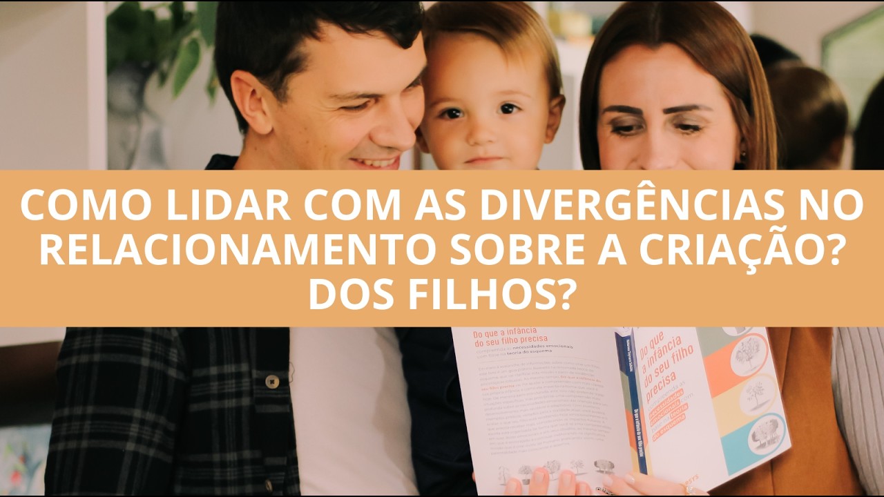 Como lidar com as divergências no relacionamento sobre a criação dos filhos?