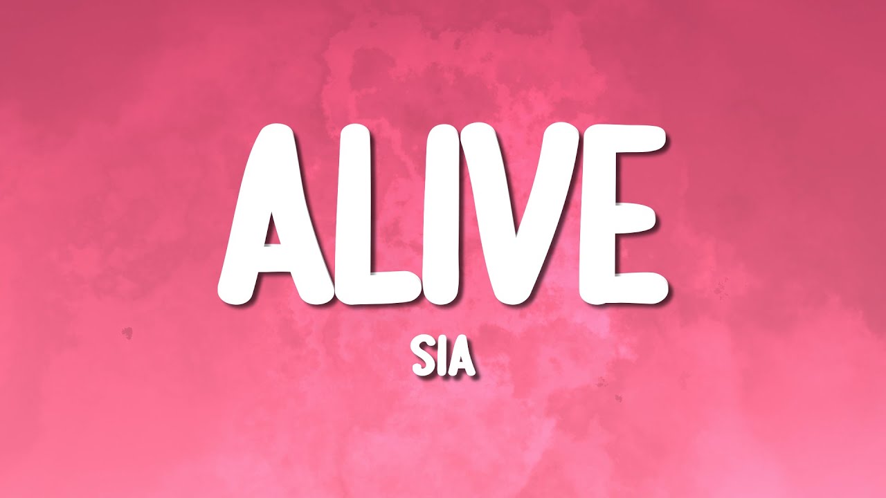 Sia - Alive (Lyrics)