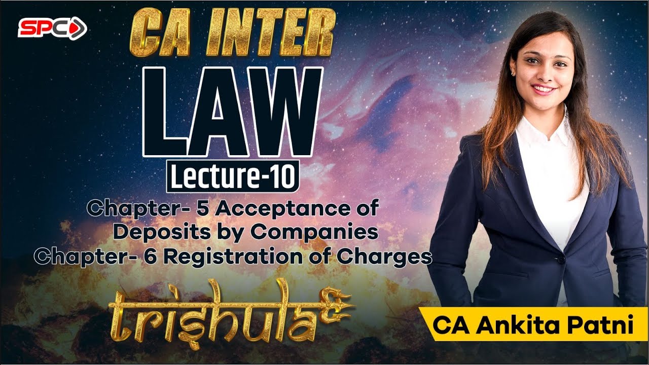 CA INTER LAW TRISHULA FOR MAY 23/NOV 23 CHARGES & DEPOSIT LECTURE 10  BY CA ANKITA PATNI