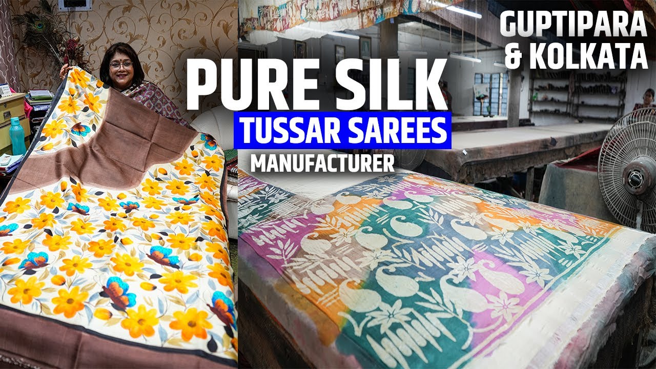 Pure Tussar & Pure Silk Sarees Manufacturer in Kolkata & Guptipara, West Bengal