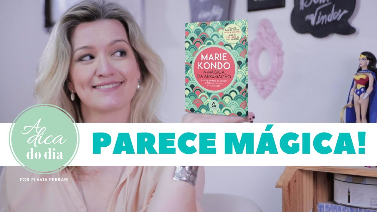 AS MELHORES DICAS DA MARIE KONDO | A DICA DO DIA COM FLÁVIA FERRARI