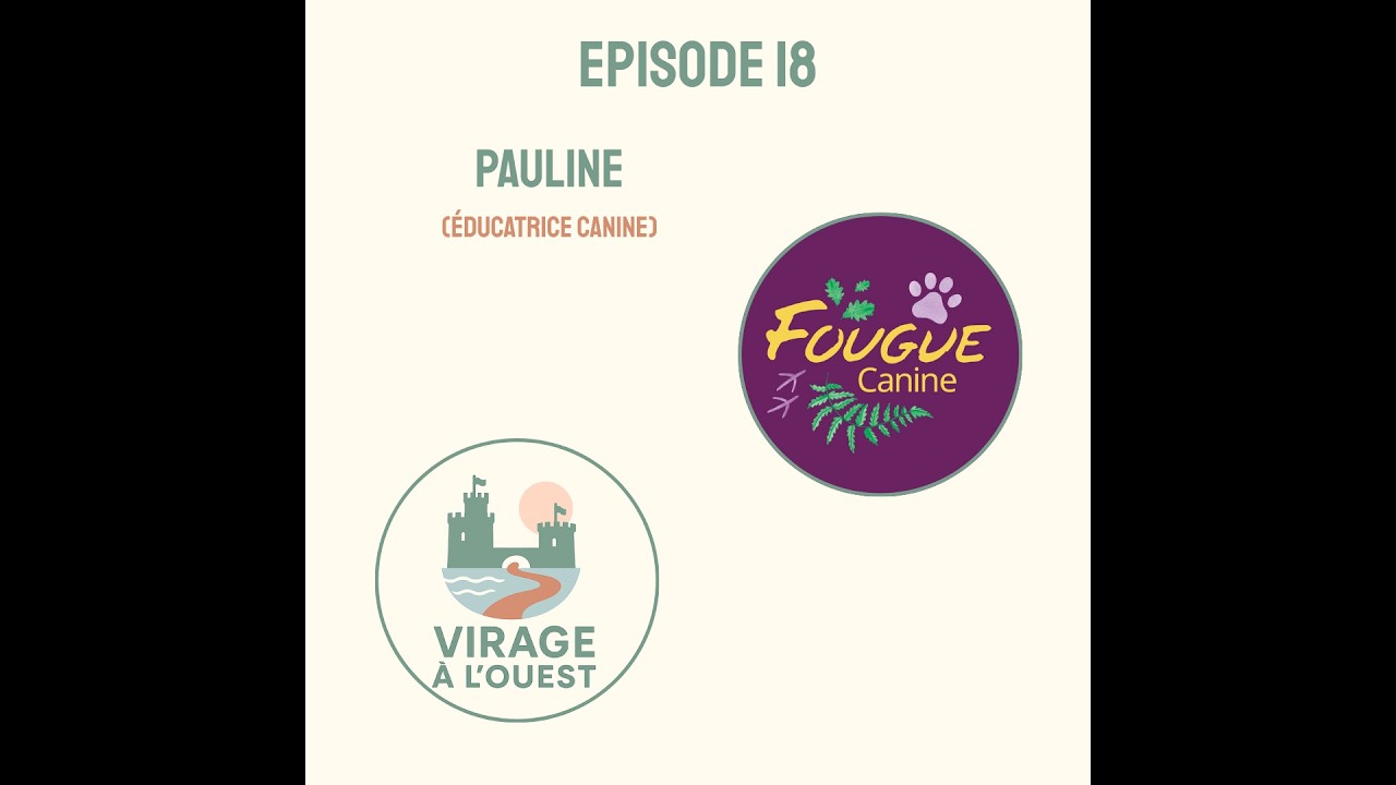 Episode 18 - Pauline (Educatrice Canine)