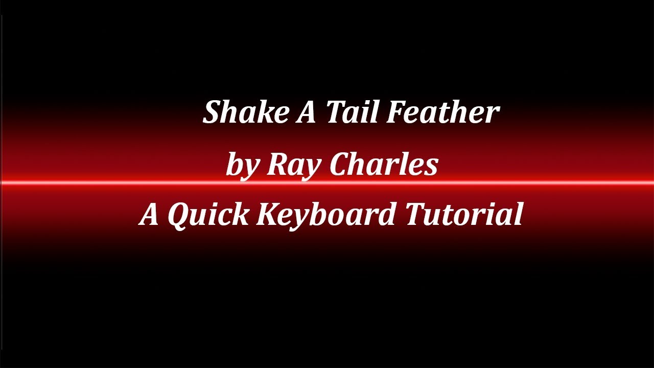 Shake A Tail Feather Keyboard Tutorial