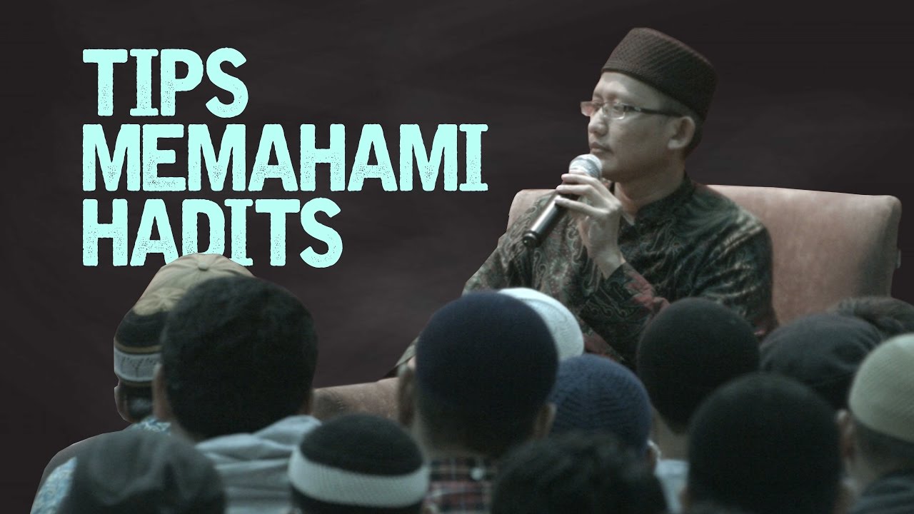 Tips Memahami Hadits - Ustadz Badrusalam.lc