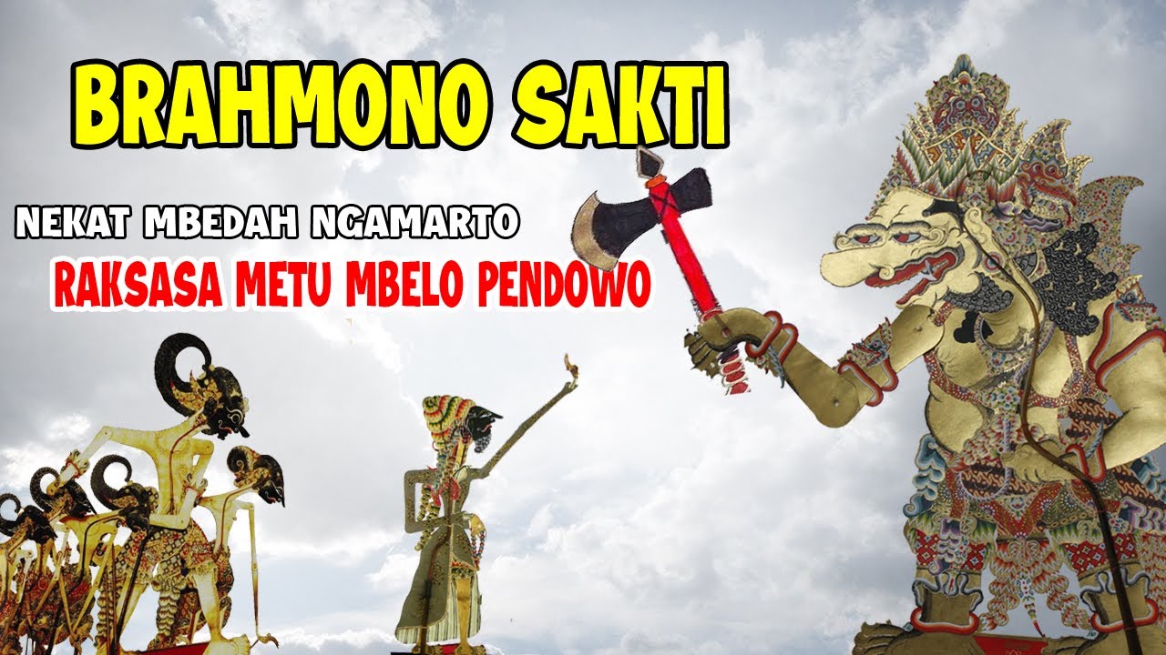 BRAHMONO SAKTI NEKAT MBEDAH NGAMARTO ## BUTO RAKSASA NGAMUK MBELO PENDOWO