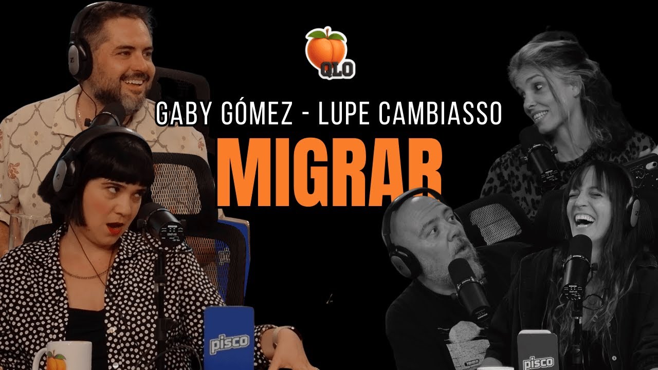 T02 E14 MIGRAR: Ezeiza, Barcelona y Hollywood | Con Gaby Gómez y Lupe Cambiasso